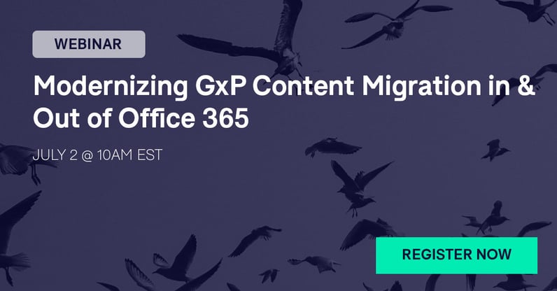 Modernizing GxP Content Migration In & Out of Office 365
