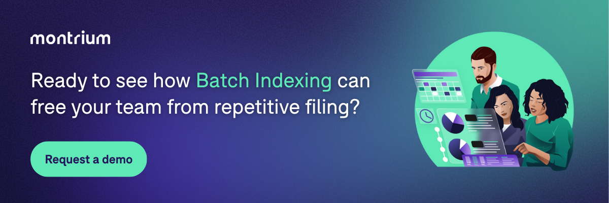 Ready to see how Batch Indexing can free your team from repetitive filing?