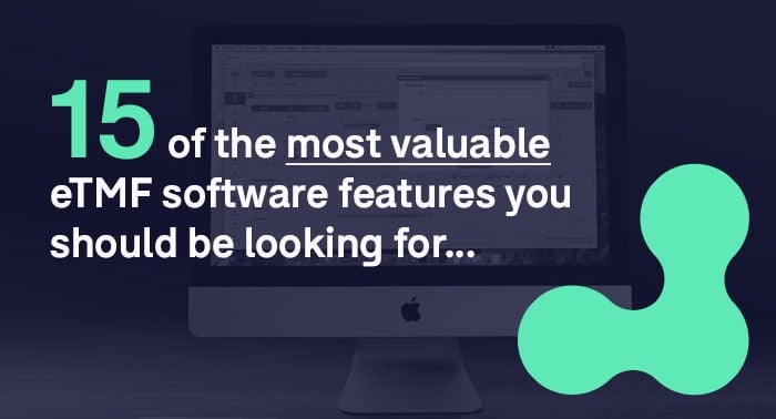 15 of the Most Valuable eTMF Software Features