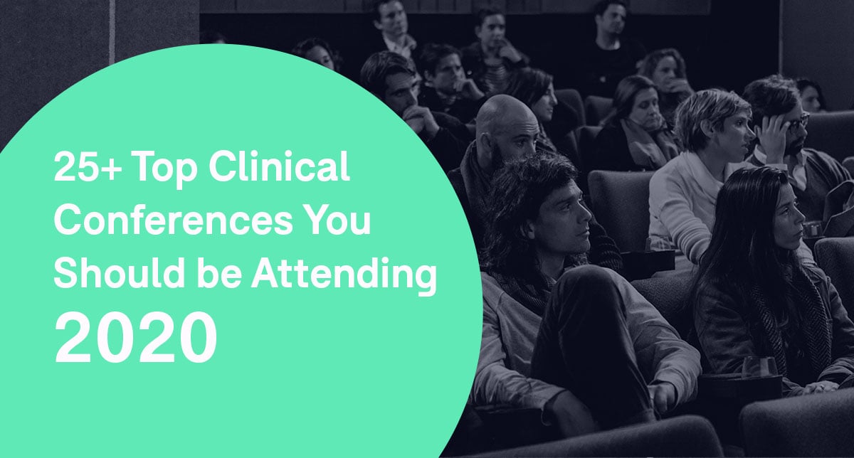 25+ Top Clinical Conferences You Should be Attending in 2020