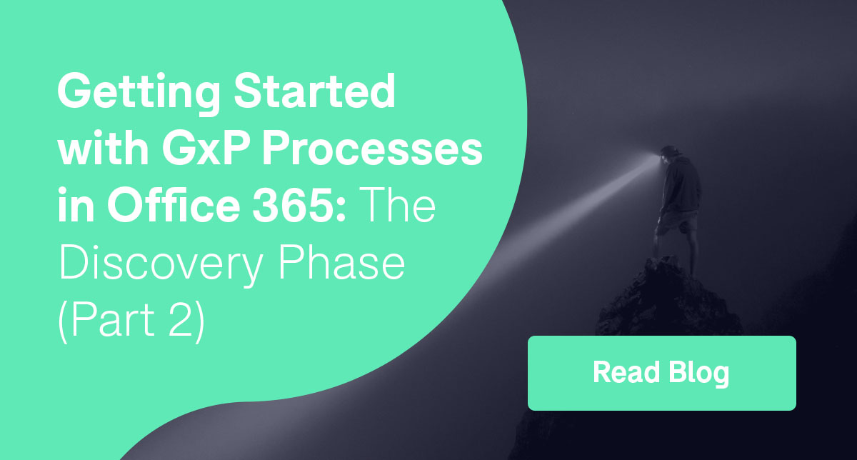 Getting Started with GxP Processes in Office 365: The Discovery Phase (Part 2)