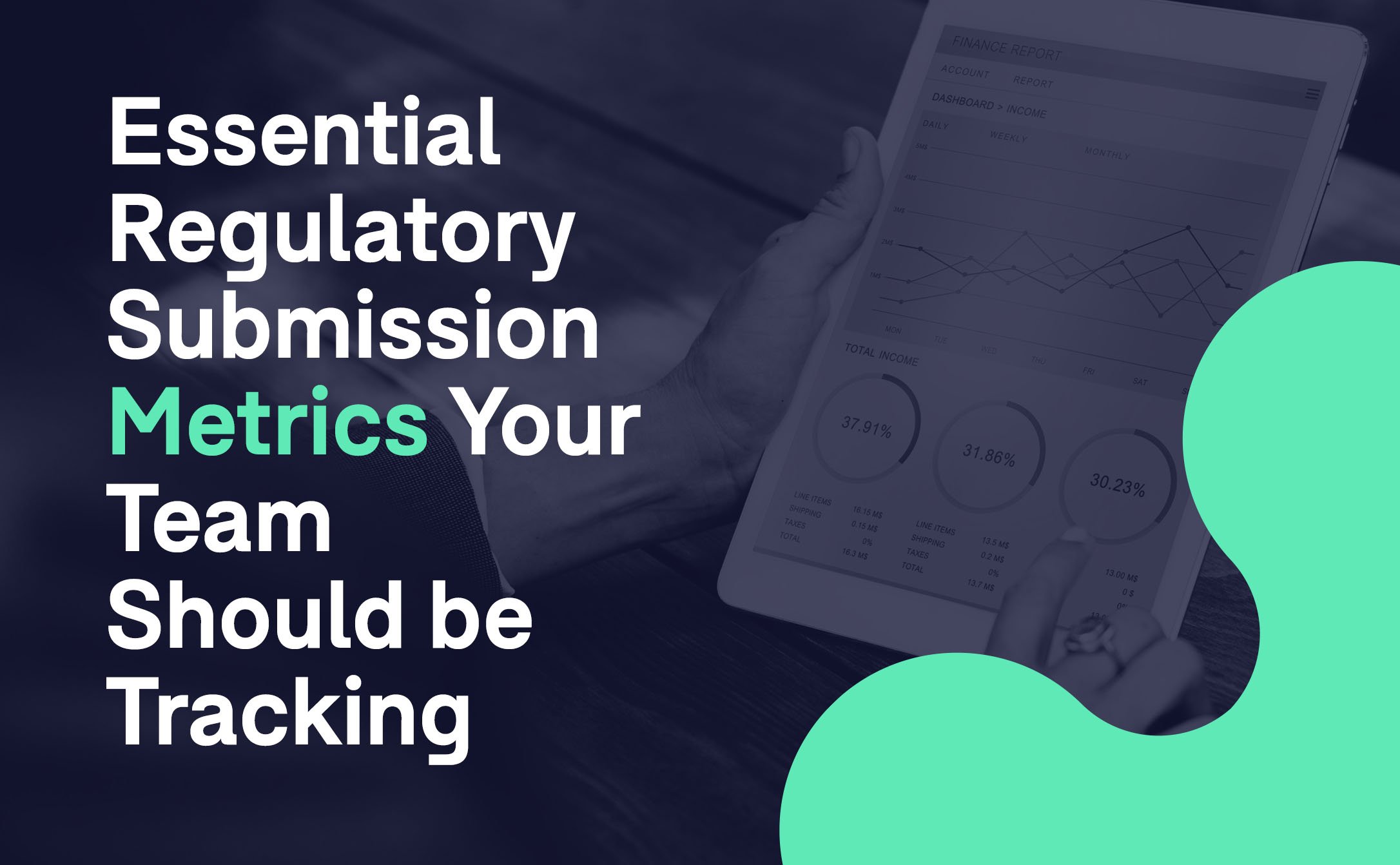 Essential Regulatory Submission Metrics Your Team Should be Tracking